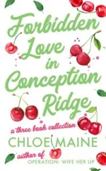 Forbidden Love in Conception Ridge - Chloe Maine