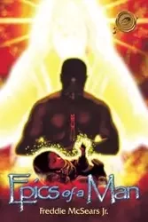 Epics of a Man - Freddie Jr. McSears