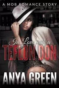 In Love with a Teflon Don - Anya Green