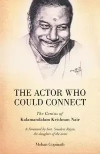 The Actor who could Connect - Gopinath Mohan