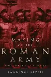Making of the Roman Army - Lawrence Keppie