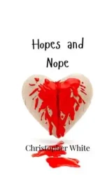 Hopes and Nope - Christopher White