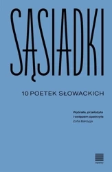 Sąsiadki. 10 poetek słowackich - praca zbiorowa