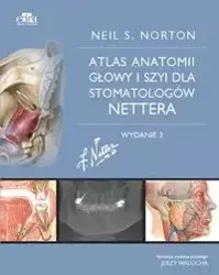 Atlas anatomii głowy i szyi dla stomatologów Nettera - Norton N.S.