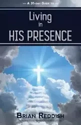 Living In His Presence - Brian Reddish