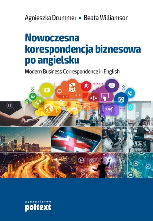 Nowoczesna korespondencja biznesowa po angielsku - Agnieszka Drummer, Beata Williamson