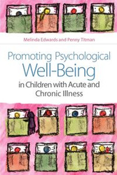 Promoting Psychological Well-Being in Children with Acute and Chronic Illness - Melinda Edwards