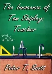 The Innocence of Tom Shipley - Dr Scott Peter T