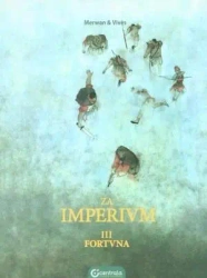 Za Imperium. Tom III Fortuna - Bastien Vives, Merwan Chabane