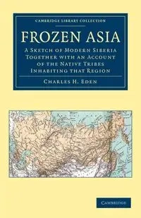 Frozen Asia - Eden Charles H.