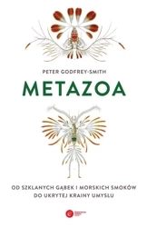 Metazoa. Od szklanych gąbek i morskich smoków... - Peter Godfrey-Smith