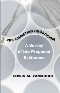 Pre-Christian Gnosticism - Edwin M. Yamauchi