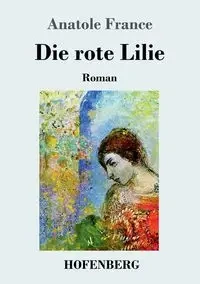 Die rote Lilie - France Anatole
