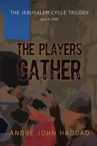 The Players Gather - John Haddad André