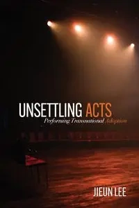 Unsettling Acts - Lee Jieun