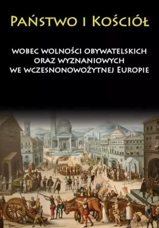 Państwo i Kościół wobec wolności obywatelskich... - praca zbiorowa