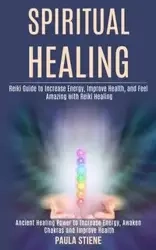 Spiritual Healing - Paula Stiene
