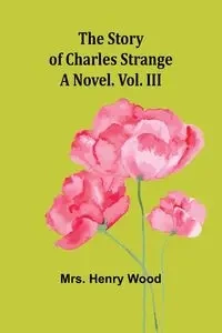 The Story of Charles Strange - Henry Wood Mrs.