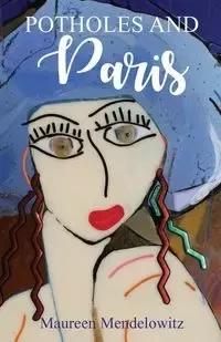 Potholes and Paris - Maureen Mendelowitz