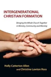 Intergenerational Christian Formation - Allen Holly Catterton