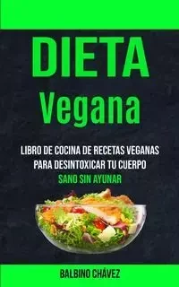 Dieta Vegana - Chávez Balbino