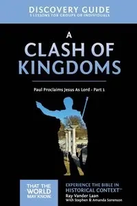 A Clash of Kingdoms Discovery Guide - Ray Vander Laan