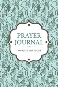 Prayer Journal Writing a Letter to God - Scott Colin