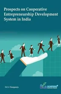 Prospects on Cooperative Entrepreneurship Development System in India - Thangaraju Dr.S.