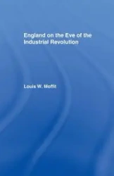 England on the Eve of Industrial Revolution - Louis W. Moffit
