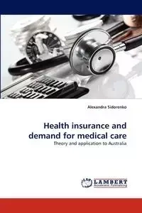 Health Insurance and Demand for Medical Care - Alexandra Sidorenko