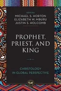 Prophet, Priest, and King - Horton Michael