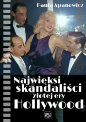 eBook Najwięksi skandaliści złotej ery Hollywood - Paula Apanowicz epub mobi