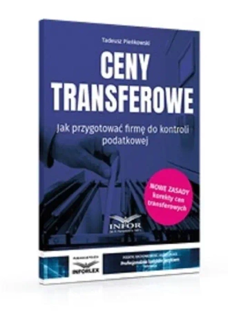 eBook Ceny transferowe.Jak przygotować firmę do kontroli podatkowej wyd.3 - Tadeusz Pieńkowski