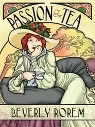 Passion for Tea - Beverly Rorem