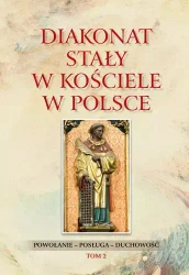 Diakonat stały w Kościele w Polsce. Tom 2. Powołanie - posługa - duchowość - Waldemar Rozynkowski