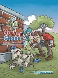 The Trial of Mother Goose - Ricky Kennison