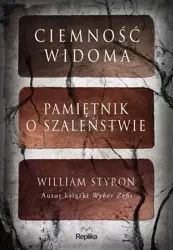 Ciemność widoma. Pamiętnik o szaleństwie - William Styron, Jerzy Korpanty
