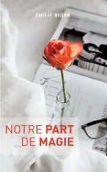 Notre part de magie - Emilie Riger