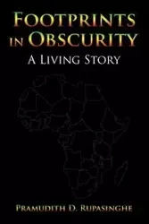 Footprints in Obscurity - Rupasinghe Pramudith D.