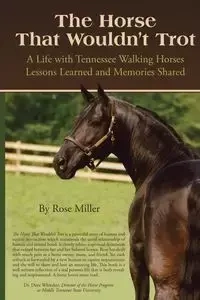 The Horse That Wouldn't Trot - Rose Miller