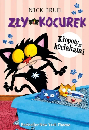 Zły Kocurek. Kłopoty z kociakami - Nick Bruel