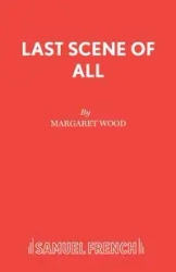 Last Scene of All - Margaret Wood