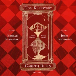 audiobook Dom klepsydry (Los Angeles 20.XX / Londyn 80.XIX) - Rubin Gareth