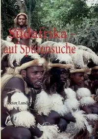 Südafrika - auf Spurensuche - Peter Landgraf