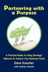 Partnering with a Purpose - Dave Koester