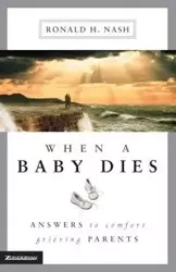 When a Baby Dies - Ronald H. Nash