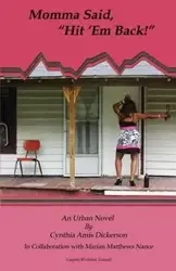 Momma Said, "Hit 'Em Back!" - Cynthia Dickerson Amis