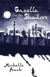 Gazelle in the Shadows - Michelle Peach