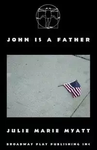 John Is A Father - Julie Marie Myatt