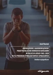 Obowiązkowe i nadobowiązkowe praktyki religijne.. - Józef Baniak
